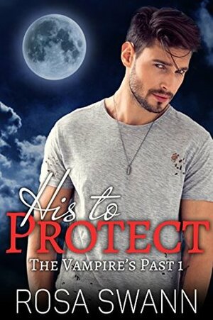 His to Protect by Rosa Swann