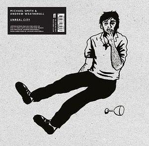 Unreal City: Limited Edition by Andrew Weatherall, Michael Smith, Michael Smith