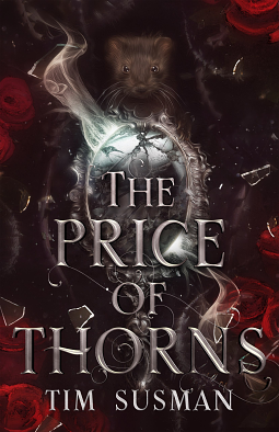 The Price of Thorns by Tim Susman