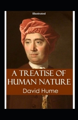 A Treatise of Human Nature Illustrated by David Hume