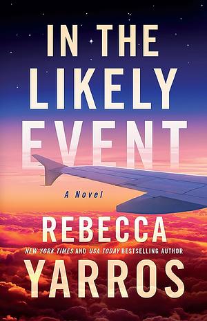 In the Likely Event by Rebecca Yarros