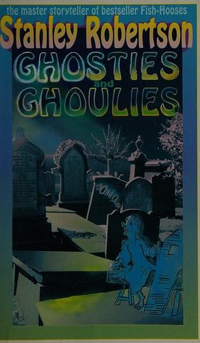 Ghosties and Ghoulies by Stanley Robertson