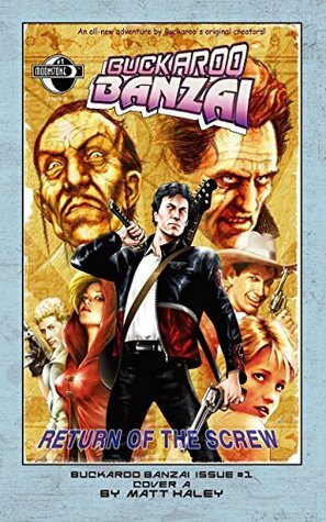 Buckaroo Banzai: Return of the Screw #1 by Ken Wolak, Earl Mac Rauch, Stephen Thompson