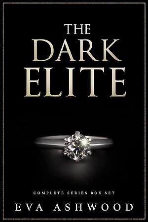 The Dark Elite: Complete Series Box Set by Eva Ashwood