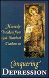 Conquering Depression: Heavenly Wisdom from God Illumined Teachers by Herman Press St