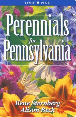 Perennials for Pennsylvania by Alison Beck, Ilene Sternberg