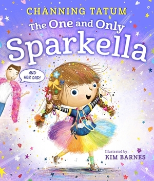 The One and Only Sparkella by Channing Tatum