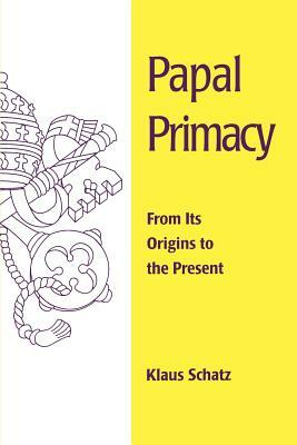 Papal Primacy by Klaus Schatz