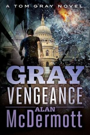 Gray Vengeance by Alan McDermott