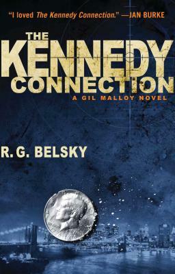 The Kennedy Connection: A Gil Malloy Novel by R.G. Belsky