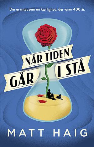 Når tiden går i stå by Matt Haig, Ole Steen Hansen