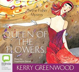 Queen of the Flowers by Kerry Greenwood