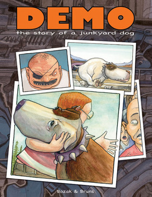 Demo: The Story of a Junkyard Dog by Scott Bruns, Jon Bozak