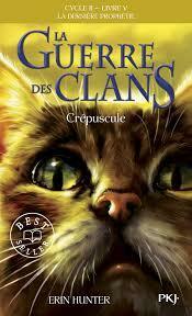 La guerre des clans cycle II-Livre 5 La dernière prophétieCrépuscule by Erin Hunter