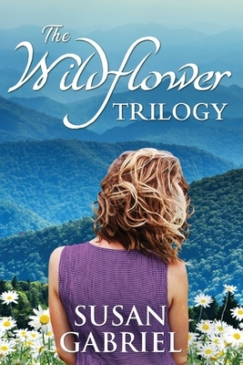 The Wildflower Trilogy: Southern Historical Fiction Box Set (3 books in one volume) by Susan Gabriel