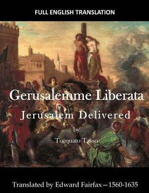 Jerusalem Delivered: Gerusalemme Liberata by Torquato Tasso