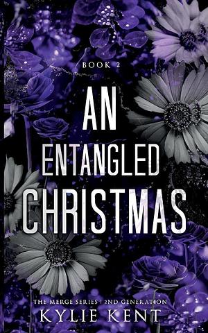 An Entagnled Christmas by Kylie Kent, Kylie Kent