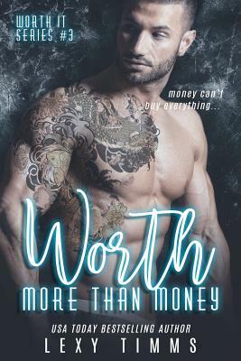 Worth More Than Money by Lexy Timms