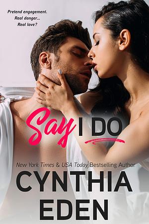 Wilde Ways 10: Say I Do by Cynthia Eden