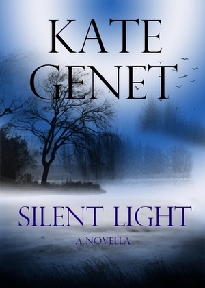 Silent Light by Kate Genet