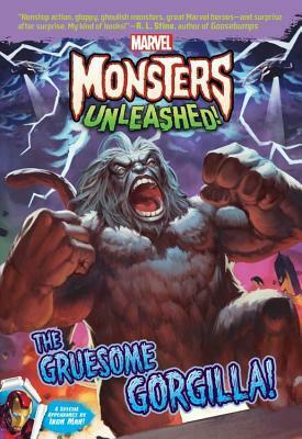 Marvel Monsters Unleashed: The Gruesome Gorgilla! by Marvel Book Group