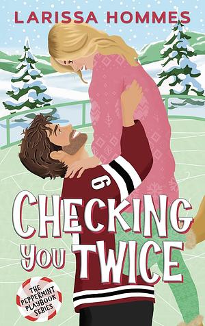 Checking You Twice: A Sweet Christmas Romantic Comedy by Larissa Hommes