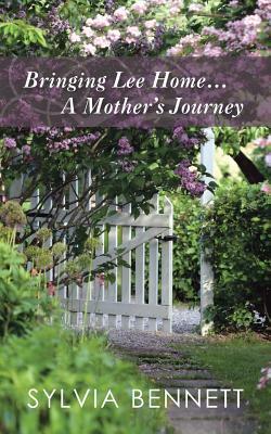 Bringing Lee Home... a Mother's Journey by Sylvia Bennett