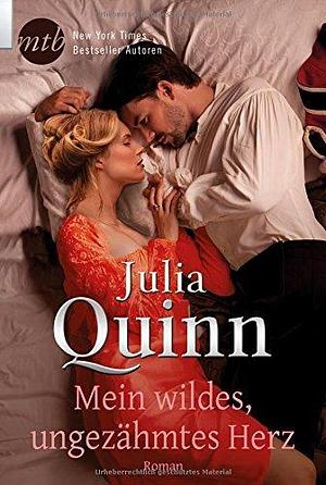 Mein wildes, ungezähmtes Herz by Julia Quinn