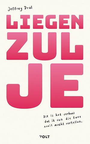 Liegen zul je by Jeffrey Dral