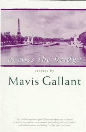 Across the Bridge by Mavis Gallant