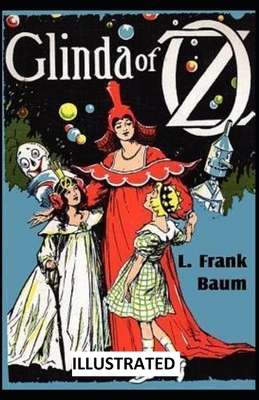 Glinda of Oz ILLUSTRATED by L. Frank Baum