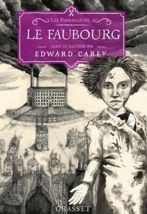 Le Faubourg: Les Ferrailleurs, T2 by Edward Carey