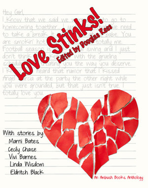 Love Stinks! by Rachel Clarke, Tara Gonzalez, Cecily Chase, Carol Wolf, Eldritch Black, Douglas Rees, Lynda K. Scott, Marni Bates, Shanyn Day, Vivi Barnes, Laurie McLean, Linda Wisdom, Karice Bolton, Naomi Canale