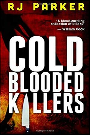 Cold Blooded Killers Boxed Set by R.J. Parker