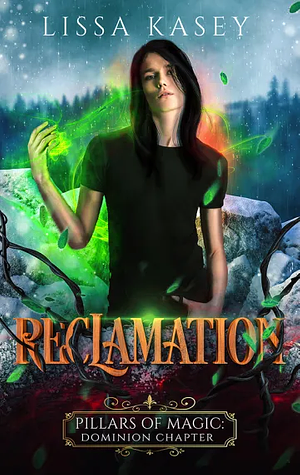 Reclamation by Lissa Kasey