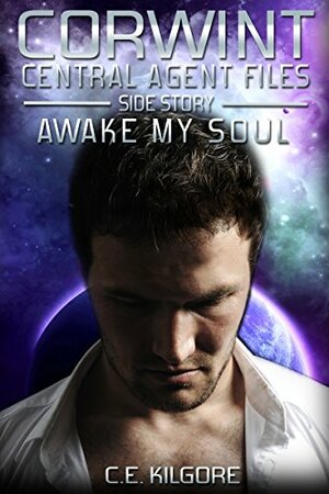 Awake My Soul by C.E. Kilgore