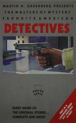 Favorite American Detectives by Rosalind M. Greenberg, Stuart Palmer, Stuart M. Kaminsky, Bill Pronzini, Edward D. Hoch, Loren D. Estleman, Lawrence Block, Isaac Asimov, Ellery Queen, Martin H. Greenberg