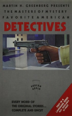 Favorite American Detectives by Rosalind M. Greenberg, Stuart Palmer, Stuart M. Kaminsky, Bill Pronzini, Edward D. Hoch, Loren D. Estleman, Lawrence Block, Isaac Asimov, Ellery Queen, Martin H. Greenberg