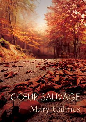 Coeur Sauvage by Mary Calmes