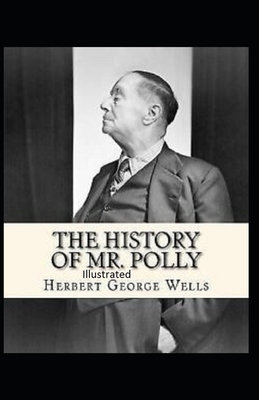 The History of Mr Polly Illustrated by H.G. Wells