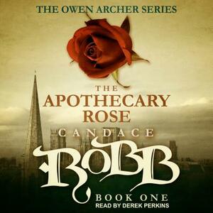 The Apothecary Rose by Candace Robb