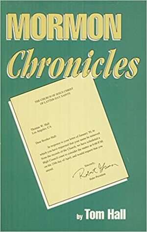 Mormon Chronicles by Tom Hall
