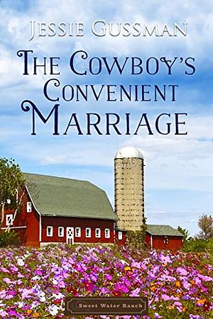 The Cowboy's Convenient Marriage by Jessie Gussman