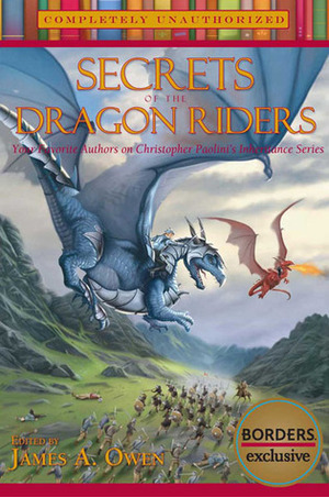 Secrets of the Dragon Riders: Your Favorite Authors on Christopher Paolini's Inheritance Cycle by Leah Wilson, James A. Owen