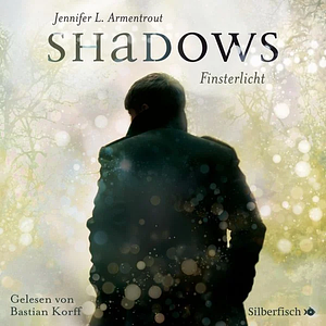 Shadows. Finsterlicht by Jennifer L. Armentrout