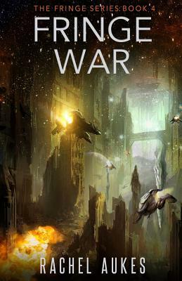 Fringe War by Rachel Aukes