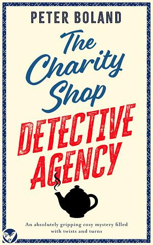 The Charity Shop Detective Agency by Peter Boland