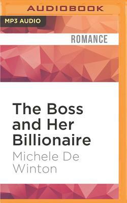 The Boss and Her Billionaire by Michele Winton