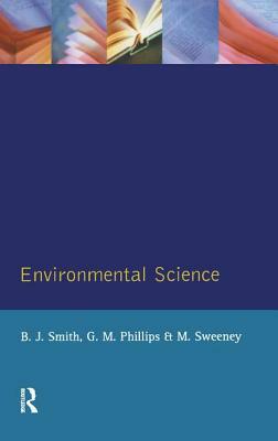 Environmental Science by M. Sweeney, B. J. Smith, G. M. Phillips