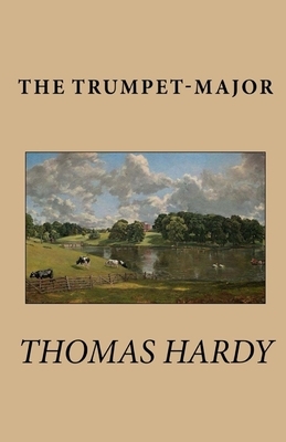 The Trumpet-Major Illustrated by Thomas Hardy